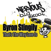 That's The Way Love Is - Byron Stingily