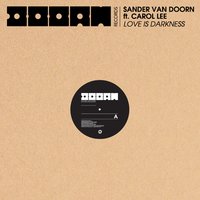 Love Is Darkness - Sander Van Doorn & Carol Lee & Manuel De La Mare
