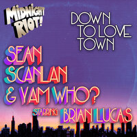 Down to Love Town - Yam Who? & Sean Scanlan & Brian Lucas