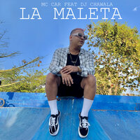 La Maleta - Mc Car & Dj Chawala