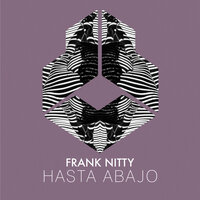 Hasta Abajo - Frank Nitty