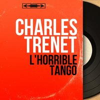 L'horrible tango - Charles Trenet & Christian Chevallier et Son Orchestre