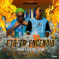 Eto Ta Encendio - Drew El Casanova & El Cherry Scom