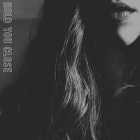 Hold You Close - Kastropolis