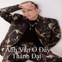 Chẳng Gì Là Mãi Mãi 2 - Thành Đạt