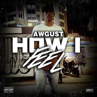 How I Feel - Awgust