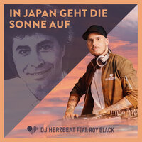 In Japan geht die Sonne auf - DJ Herzbeat & Roy Black