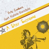 A Star Supreme - Dolls Combers & Kafele Bandele