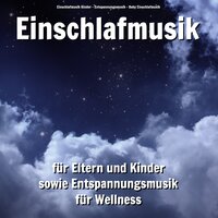 Entspannungsmusik zur Unterstützung der Schlafphasen - Einschlafmusik Kinder & Entspannungsmusik & Baby Einschlafmusik