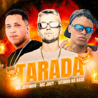 Tarada - MC Jeffinho & Vitinho Na Base & Peso Produtora & MC Jhey