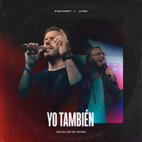Yo También (Un Billón De Veces) - Evan Craft & Living