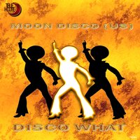 Disco What - Moon Disco (US)