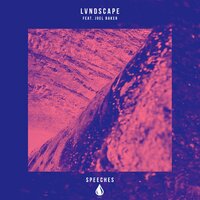 Speeches - LVNDSCAPE & Joel Baker