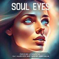 Soul Eyes - Giulia Lorvich & Andrea Grillini & Valerio Rizzo & Diego Tarantino