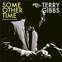 Sometimes I'm Happy - Terry Gibbs