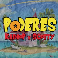 Poderes - KaidroP & Scotty
