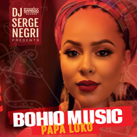 Papa Loko - DJ Serge Negri & Bohio Music