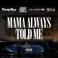 Mama Always Told Me - Philthy Rich & Mista Cain & johnny cinco & Lil Daddy CBM