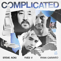 Complicated - Steve Aoki & Yves V & Ryan Caraveo