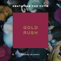 Gold Rush - Death Cab for Cutie & Daedelus