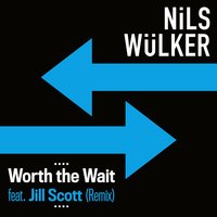 Worth the Wait - Nils Wülker & Jill Scott
