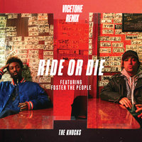 Ride or Die - The Knocks & Foster The People & Vicetone