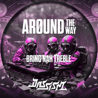 Bring Nah Treble - Arøund The Way & K2 & Tommy Lexxus