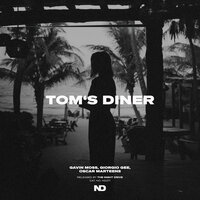 Tom's Diner - Gavin Moss & Giorgio Gee & Oscar Marteens