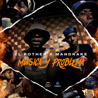 Musica y Problema - El Fother & Mandrake El Malocorita
