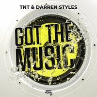 Got The Music - TNT & Darren Styles & Technoboy