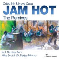 Jam Hot the Remixes - Oded Nir & Nova Caza