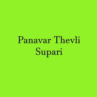 Panavar Thevli Supari - Parmesh Mali