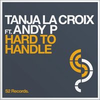 Hard To Handle (Nicky Romero Dub) - Tanja La Croix & Andy P & Nicky Romero