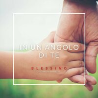 In un angolo di te - Blessing
