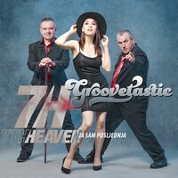 Ja sam posljednja - Groovetastic & 7th Heaven