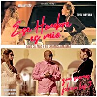 Ese hombre es mio (Que seamos felizes los 3) - David Calzado y Su Charanga Habanera & Srta. Dayana & Urban Latin DJ's & Melany Kap & Eslan Martin & MonsterUnic