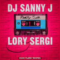 Party Sax - DJ Sanny J & Lory Sergi