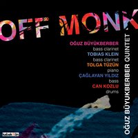 Off Minor - Oğuz Büyükberber & Tobias Klein & Tolga Tüzün & Çağlayan Yıldız & Can Kozlu