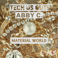Material World - Tech Us Out & Abby C. & Dj Skip & Zonum