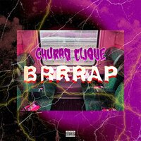 Brrrap - Churaq Clique