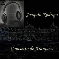 Joaquín Rodrigo - Concierto de Aranjuez - 3. Allegro gentile - Binaural 3D Sound - Music Therapy - Joaquín Rodrigo & Exquisite Classic