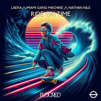 Ride on Time - Laera & Miami Gang Machine & Nathan Nile