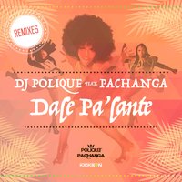 Dale Pa'lante (Ft Pachanga) - Dj Polique