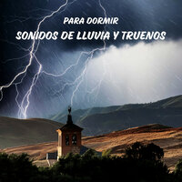 Sonidos de Lluvia y Truenos Para Dormir, Pt. 04 - Sonido de lluvia