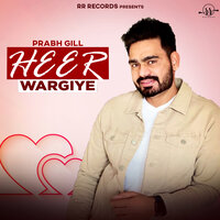 Heer Wargiye - Prabh Gill