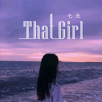 That Girl - 七元