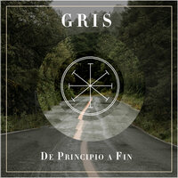 De Principio a Fin - Gris