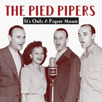 It's Only A Paper Moon - The Pied Pipers