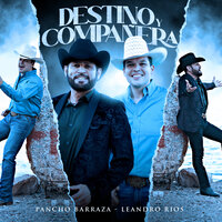 Destino y Compañera - Pancho Barraza & Leandro Ríos