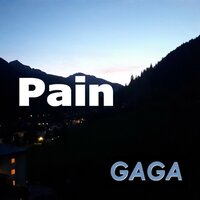 Pain - Gaga